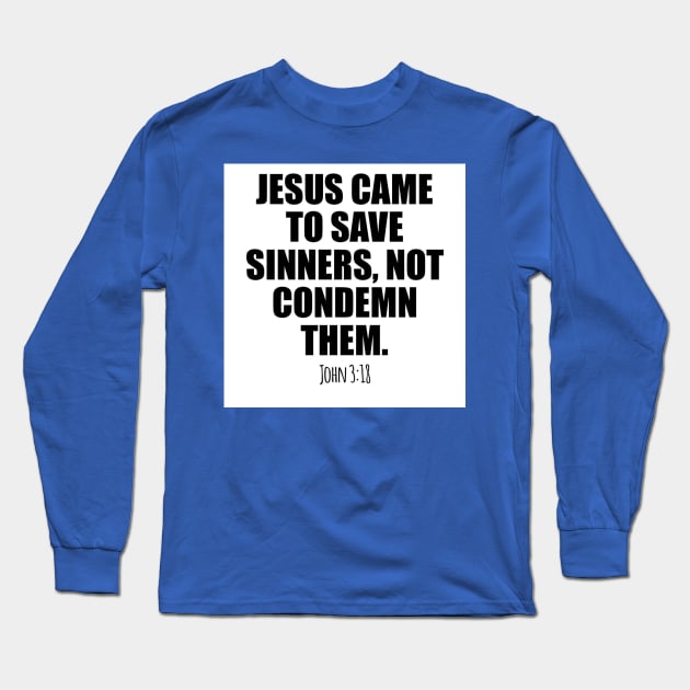 John 3:18 Long Sleeve T-Shirt by GOEAparrel